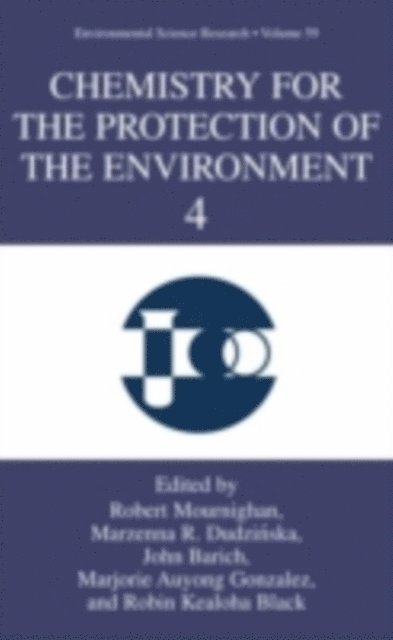 Robin K. Black, Marjorie A. Gonzalez, John Barich, Marzenna R. Dudzinska, Robert Mournighan - Chemistry for the Protection of the Environment 4, E-bok