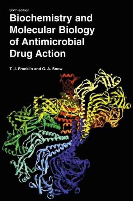 George Alan Snow, Trevor J. Franklin - Biochemistry and Molecular Biology of Antimicrobial Drug Action, E-bok