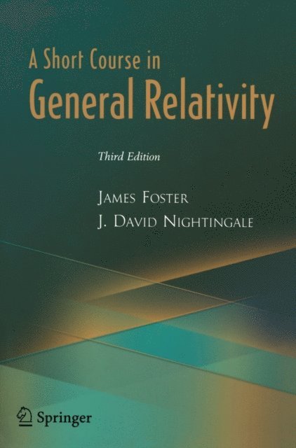 J. David Nightingale, James A. Foster - Short Course in General Relativity, E-bok