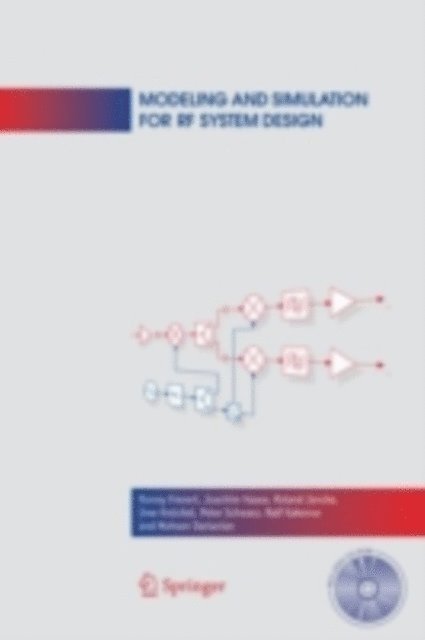 Mohsen Darianian, Ralf Kakerow, Peter Schwarz, Uwe Knochel, Roland Jancke, Joachim Haase, Ronny Frevert - Modeling and Simulation for RF System Design, E-bok