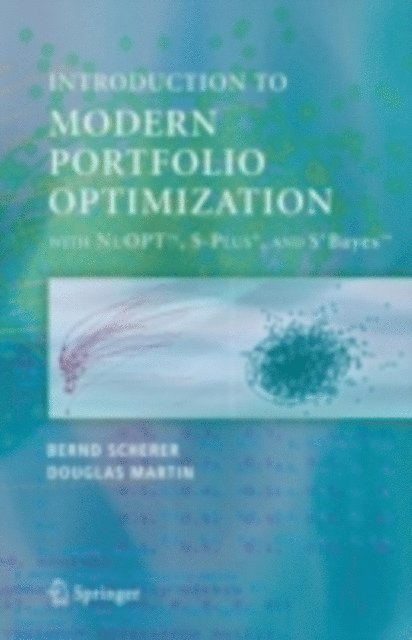 R. Douglas Martin, Bernd Scherer - Modern Portfolio Optimization with NuOPT(TM), S-PLUS(R), and S+Bayes(TM), E-bok