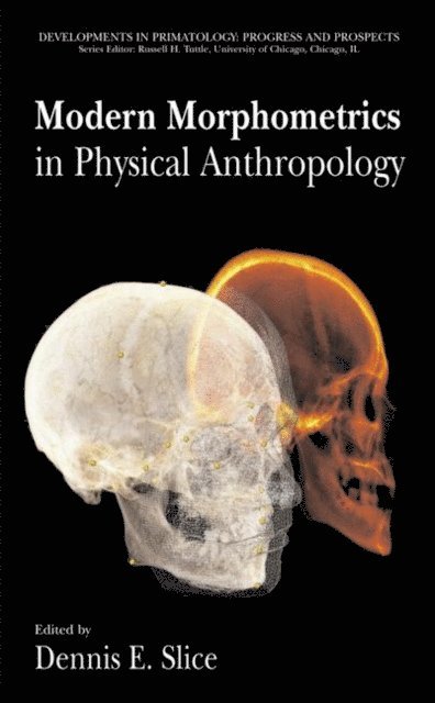 Dennis E. Slice - Modern Morphometrics in Physical Anthropology, E-bok