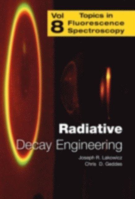 Joseph R. Lakowicz, Chris D. Geddes - Radiative Decay Engineering, E-bok
