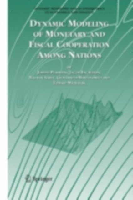 Tomasz Michalak, Giovanni di Bartolomeo, Bas van Aarle, Jacob Engwerda, Joseph E.J.K Plasmans - Dynamic Modeling of Monetary and Fiscal Cooperation Among Nations, E-bok