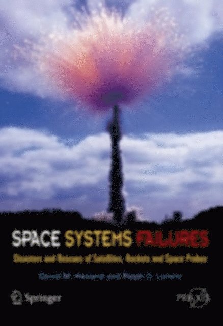 Ralph Lorenz, David M. Harland - Space Systems Failures, E-bok