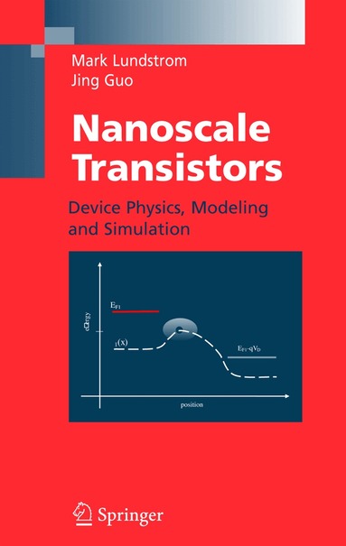 Mark Lundstrom, Jing Guo - Nanoscale Transistors, Inbunden