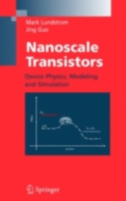 Jing Guo, Mark Lundstrom - Nanoscale Transistors, E-bok