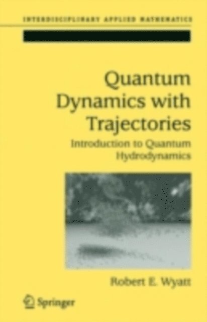 Robert E. Wyatt - Quantum Dynamics with Trajectories, E-bok
