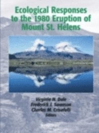 Charles M. Crisafulli, Frederick J. Swanson, Virginia H. Dale - Ecological Responses to the 1980 Eruption of Mount St. Helens, E-bok