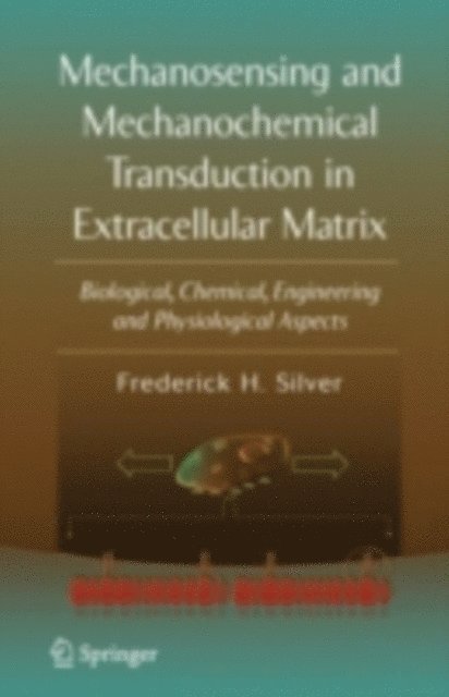Frederick H. Silver - Mechanosensing and Mechanochemical Transduction in Extracellular Matrix, E-bok. Tillgänglighet: Lägg i varukorg