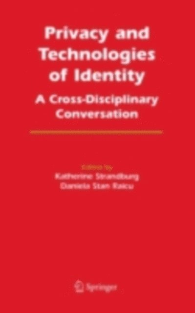 Daniela Stan Raicu, Katherine J. Strandburg - Privacy and Technologies of Identity, E-bok