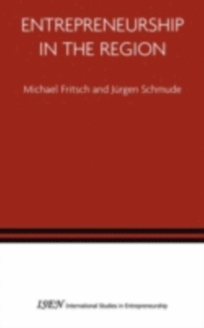Jurgen Schmude, Michael Fritsch - Entrepreneurship in the Region, E-bok