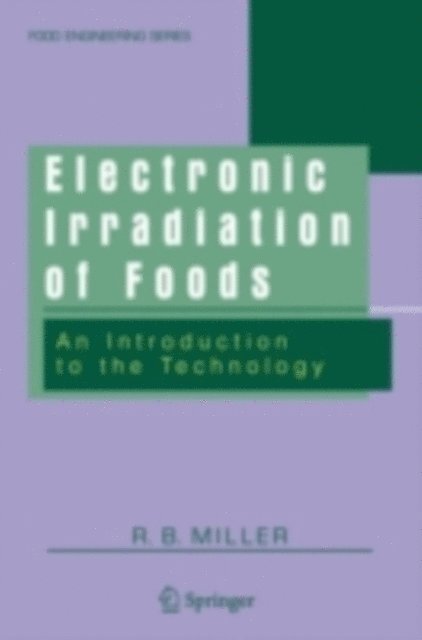 R. B. Miller - Electronic Irradiation of Foods, E-bok