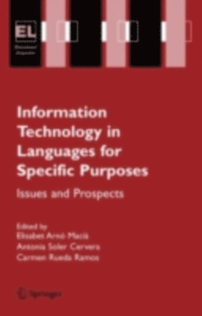 Carmen Rueda Ramos, Antonia Soler Cervera, Elisabet Arno Macia - Information Technology in Languages for Specific Purposes, E-bok