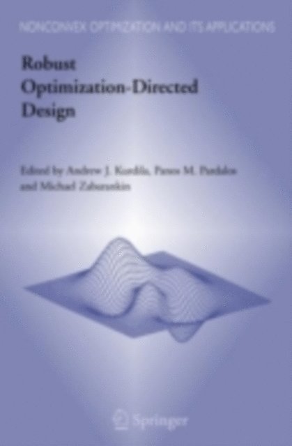 Michael Zabarankin, Panos M. Pardalos, Andrew J. Kurdila - Robust Optimization-Directed Design, E-bok