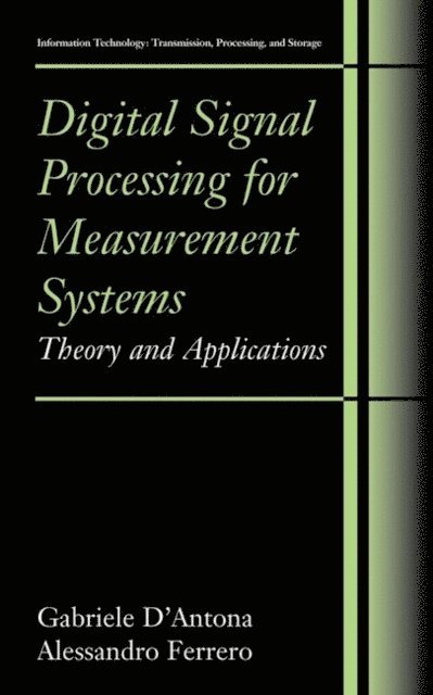 Alessandro Ferrero, Gabriele D'Antona - Digital Signal Processing for Measurement Systems, E-bok
