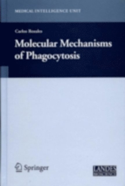 Carlos Rosales - Molecular Mechanisms of Phagocytosis, E-bok