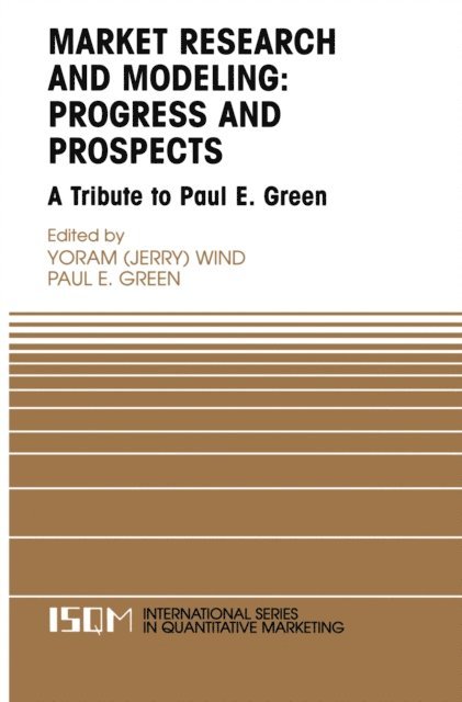 Paul E. Green, Yoram Wind - Marketing Research and Modeling: Progress and Prospects, E-bok