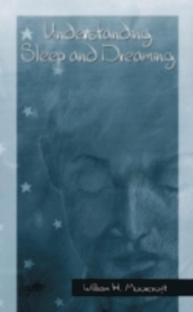 William H. Moorcroft - Understanding Sleep and Dreaming, E-bok