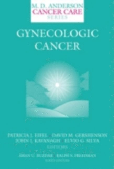 Elvio G. Silva, John J. Kavanagh, David M. Gershenson, Patricia J. Eifel - Gynecologic Cancer, E-bok