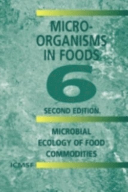 International Commission on Microbiological Specifications for Foods (ICMSF) - Microorganisms in Foods 6, E-bok