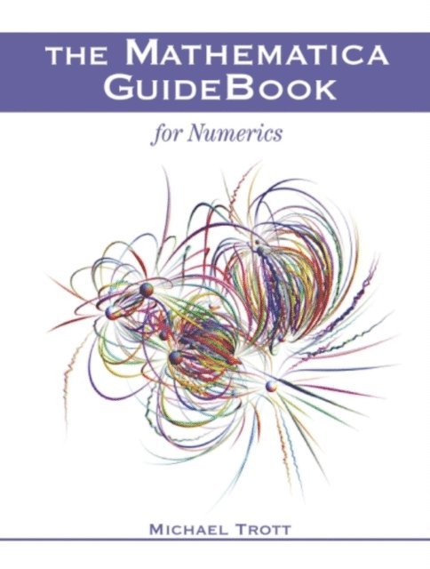 Michael Trott - Mathematica GuideBook for Numerics, E-bok