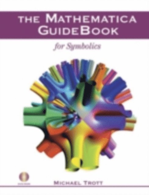 Michael Trott - Mathematica GuideBook for Symbolics, E-bok