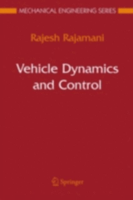 Rajesh Rajamani - Vehicle Dynamics and Control, E-bok