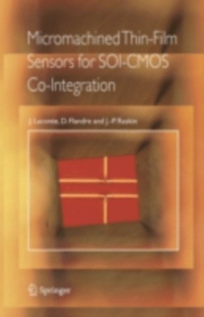Jean-Pierre Raskin, Denis Flandre, Jean Laconte - Micromachined Thin-Film Sensors for SOI-CMOS Co-Integration, E-bok