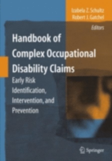 Robert J. Gatchel, Izabela Z. Schultz - Handbook of Complex Occupational Disability Claims, E-bok