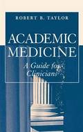 Academic Medicine:A Guide for Clinicians