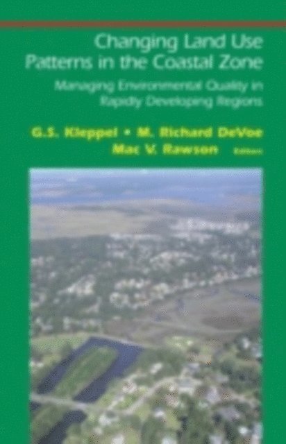 Mac V. Rawson, M. Richard DeVoe, G. S. Kleppel - Changing Land Use Patterns in the Coastal Zone, E-bok