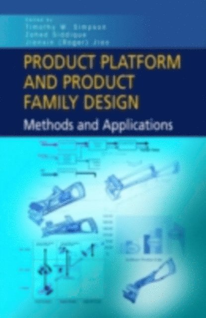 Roger Jianxin Jiao, Zahed Siddique, Timothy W. Simpson - Product Platform and Product Family Design, E-bok