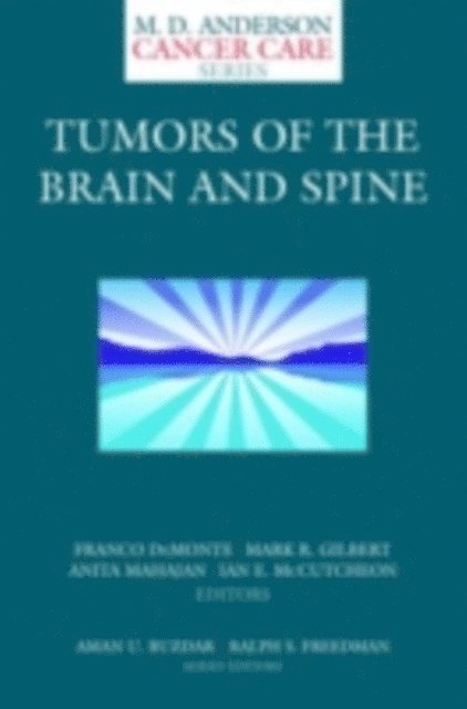 Ian Earle McCutcheon, Anita Mahajan, Mark R. Gilbert, Franco DeMonte - Tumors of the Brain and Spine, E-bok