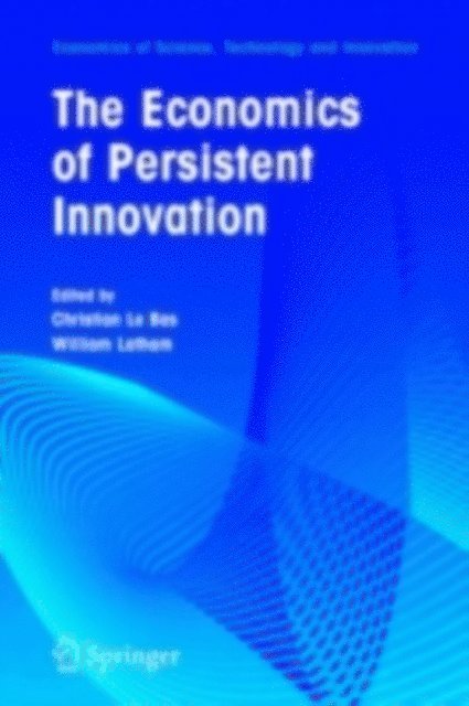 William Latham, Christian Bas - Economics of Persistent Innovation: An Evolutionary View, E-bok