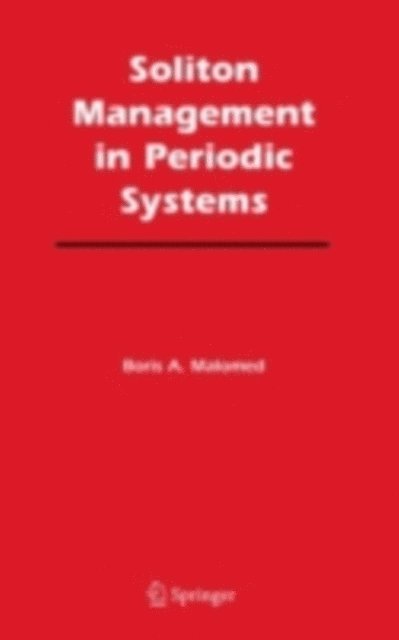 Boris A. Malomed - Soliton Management in Periodic Systems, E-bok