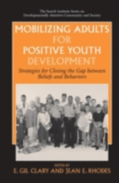 Jean E. Rhodes, E. Gil Clary - Mobilizing Adults for Positive Youth Development, E-bok
