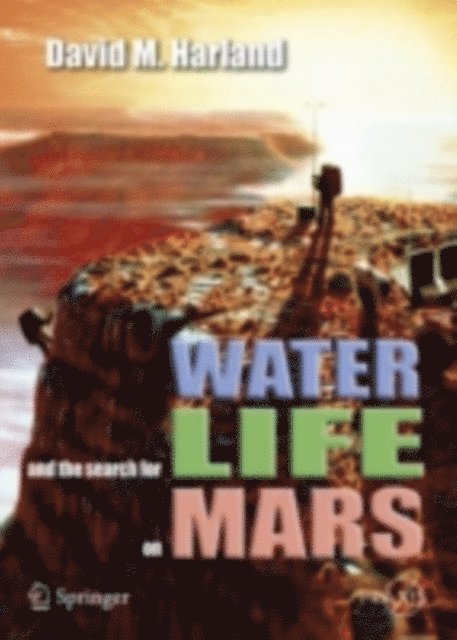 David M. Harland - Water and the Search for Life on Mars, E-bok