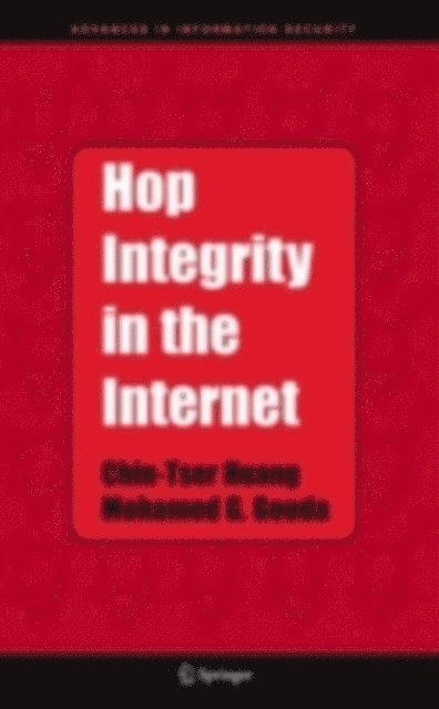 Mohamed G. Gouda, Chin-Tser Huang - Hop Integrity in the Internet, E-bok