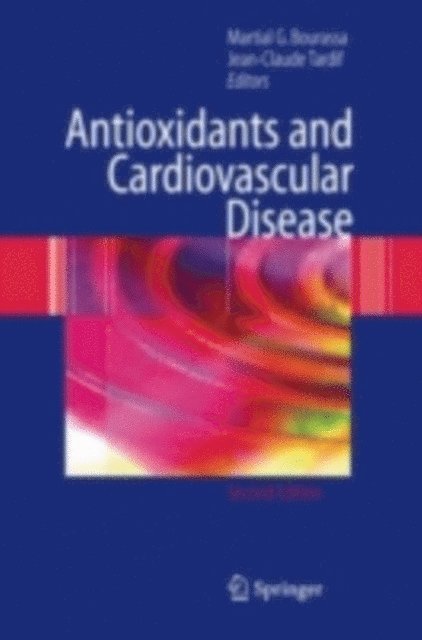 Jean-Claude Tardif, Martial G. Bourassa - Antioxidants and Cardiovascular Disease, E-bok