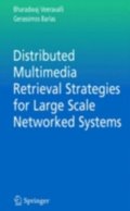 Distributed Multimedia Retrieval Strategies for Large Scale Networked Systems