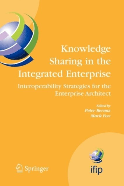 Mark Fox, Peter Bernus - Knowledge Sharing in the Integrated Enterprise, E-bok