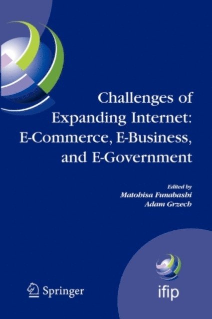 Adam Grzech, Matohisa Funabashi - Challenges of Expanding Internet: E-Commerce, E-Business, and E-Government, E-bok