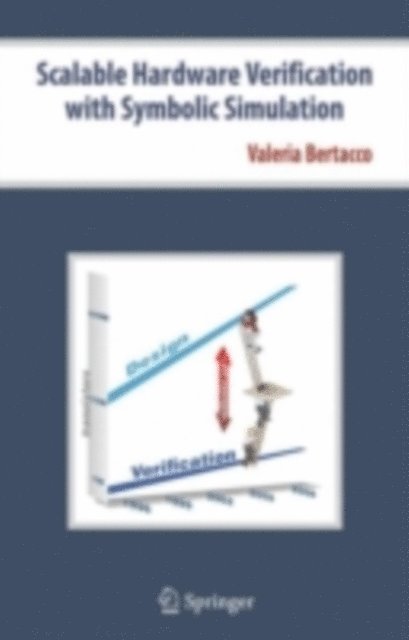 Valeria Bertacco - Scalable Hardware Verification with Symbolic Simulation, E-bok