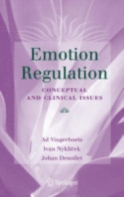 Marcel Zeelenberg, Ad Vingerhoets, Ivan Nyklicek - Emotion Regulation, E-bok