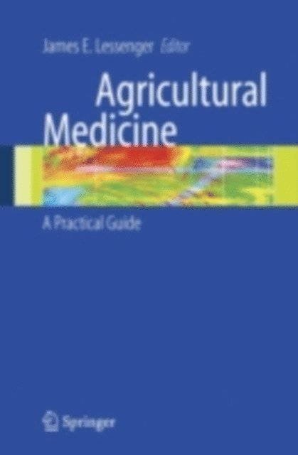 James E. Lessenger - Agricultural Medicine, E-bok