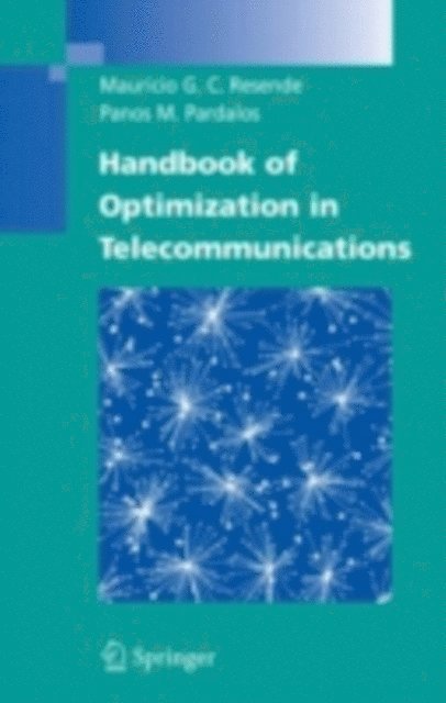 Panos M. Pardalos, Mauricio G.C. Resende - Handbook of Optimization in Telecommunications, E-bok