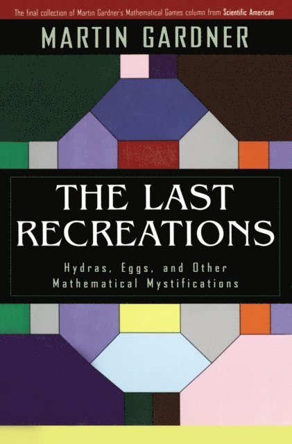 Martin Gardner - Last Recreations, E-bok