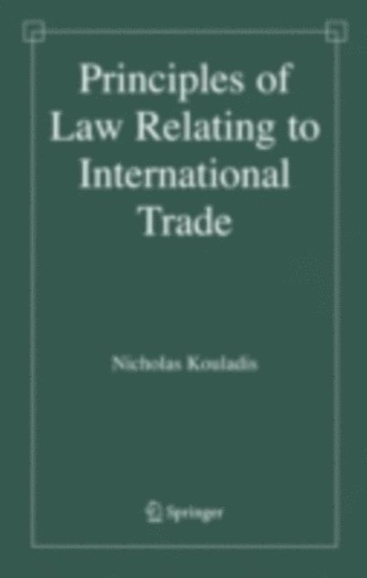 Nicholas Kouladis - Principles of Law Relating to International Trade, E-bok