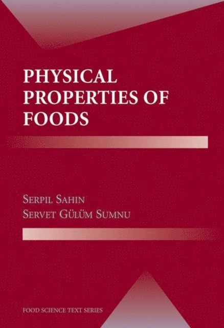 Servet Gulum Sumnu, Serpil Sahin - Physical Properties of Foods, E-bok